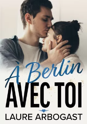 Laure Arbogast – À Berlin avec toi